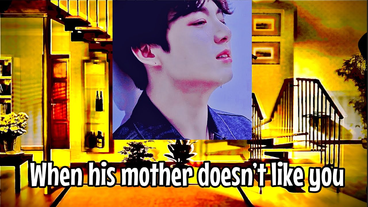When his mother doesn’t like you || Jungkook One Shot ||