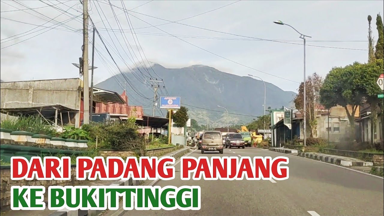 PERJALANAN RANAH MINANG JALAN LINTAS DARI PADANG PANJANG KE BUKITTINGGI 2023
