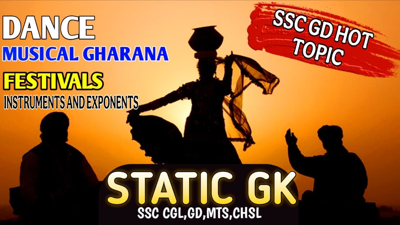 STATIC GK SSC GD HOT TOPIC // DANCE MUSIC INSTRUMENTS FESTIVALS // SSC CGL GD MTS CHSL