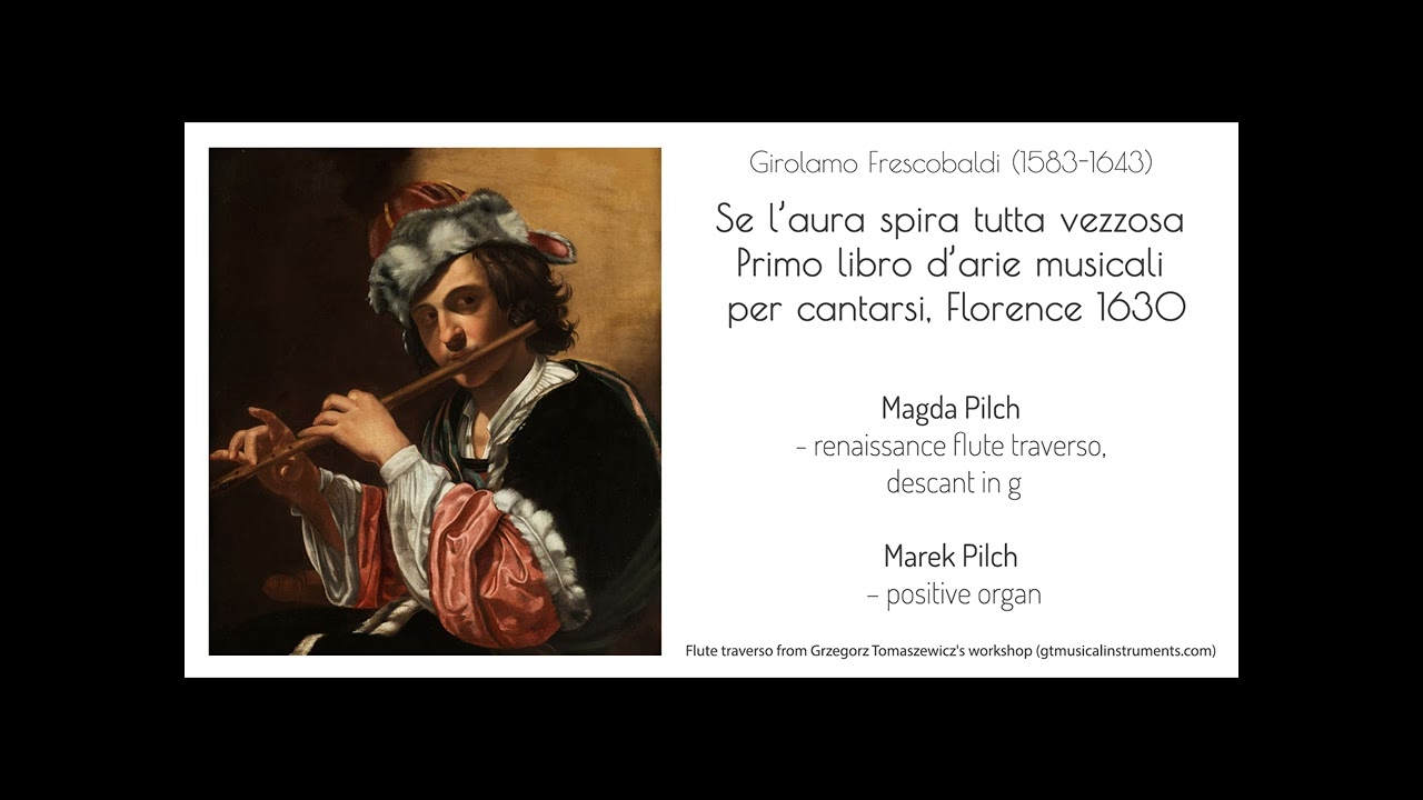 Renaissance flute traverso-Girolamo Frescobaldi (1583-1643)Se l’aura spira tutta vezzosa