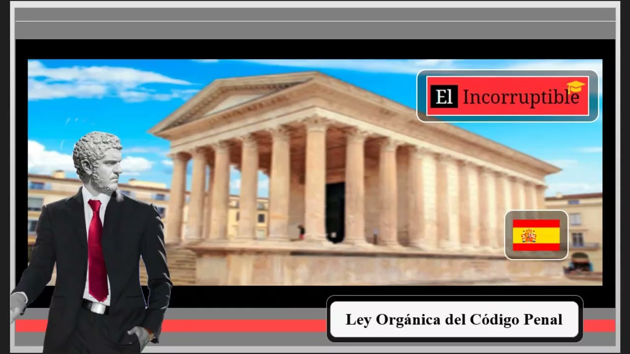 Ley Orgánica del Código Penal - Última actualización - España - Legislación Consolidada