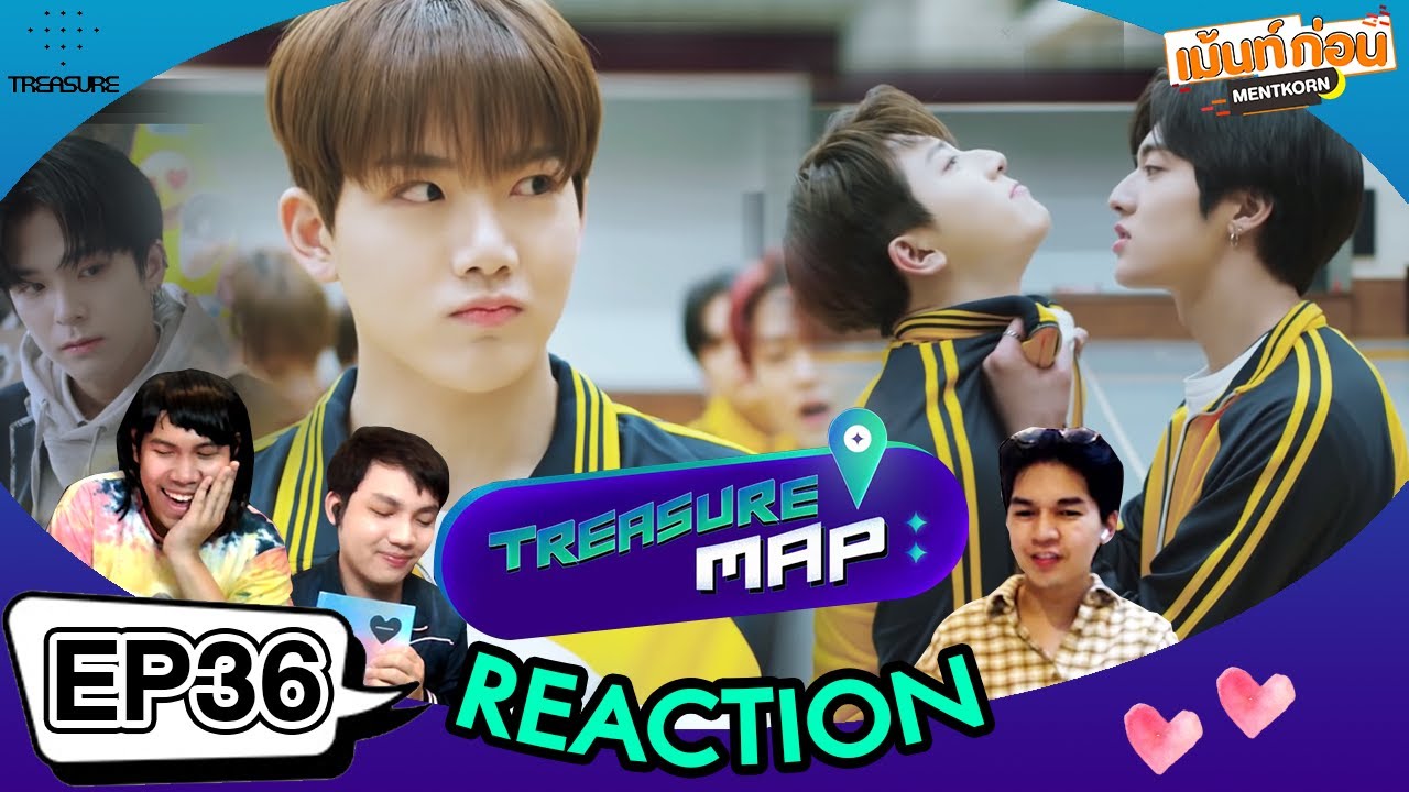 Reaction💎 TREASURE MAP [EP.36] l TREASURE WEB DRAMA l เม้นท์ก่อนเข้านอน