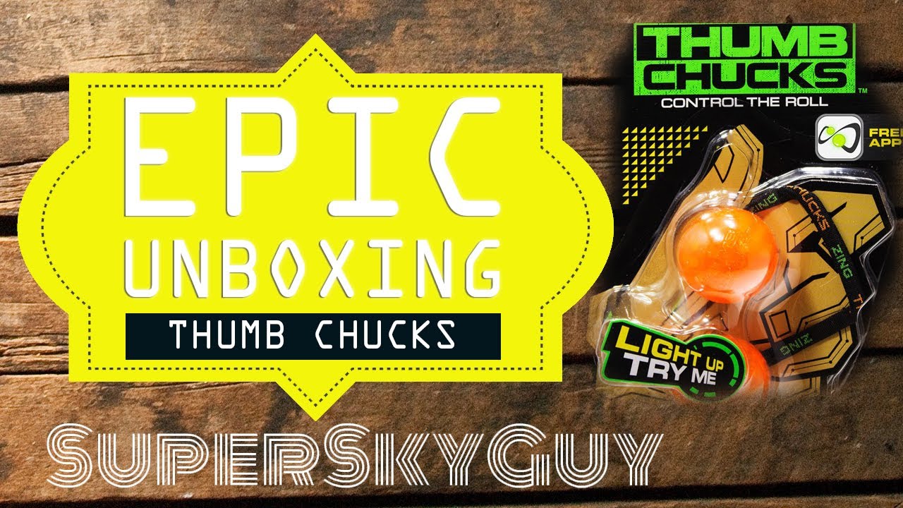 Epic Unboxing - ThumbChucks by Zing - SuperSkyGuy
