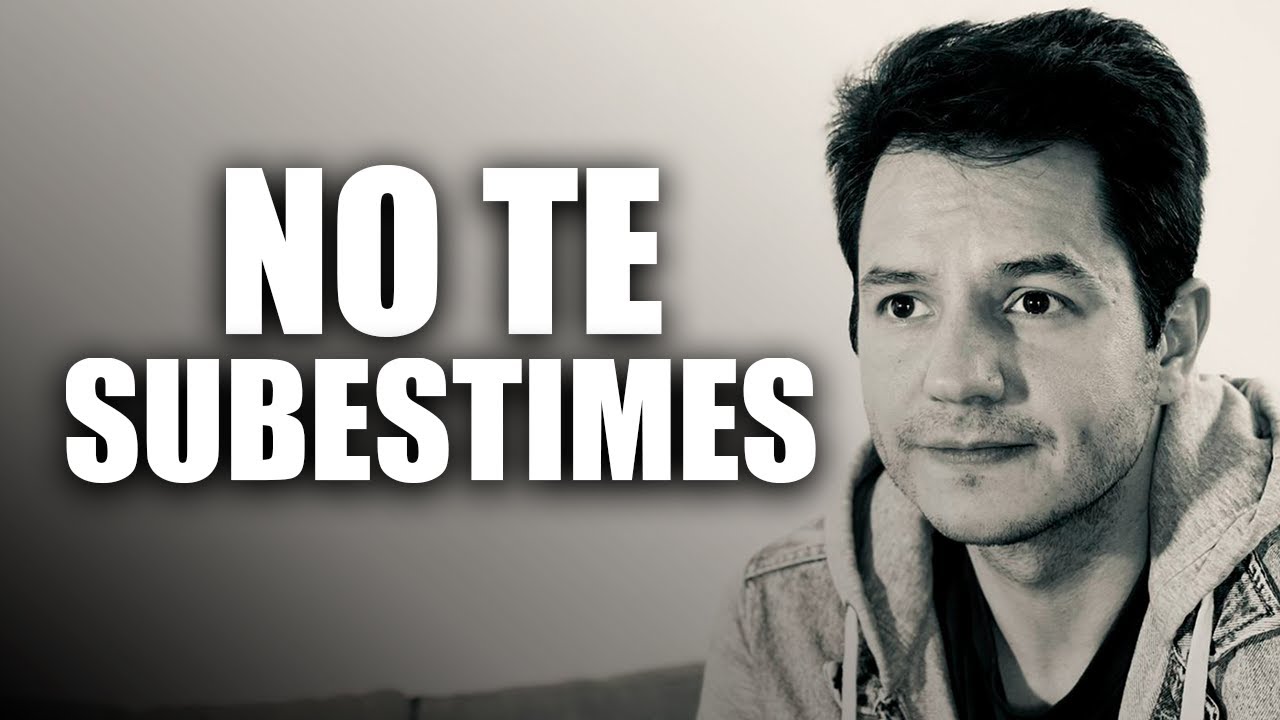 NO TE SUBESTIMES