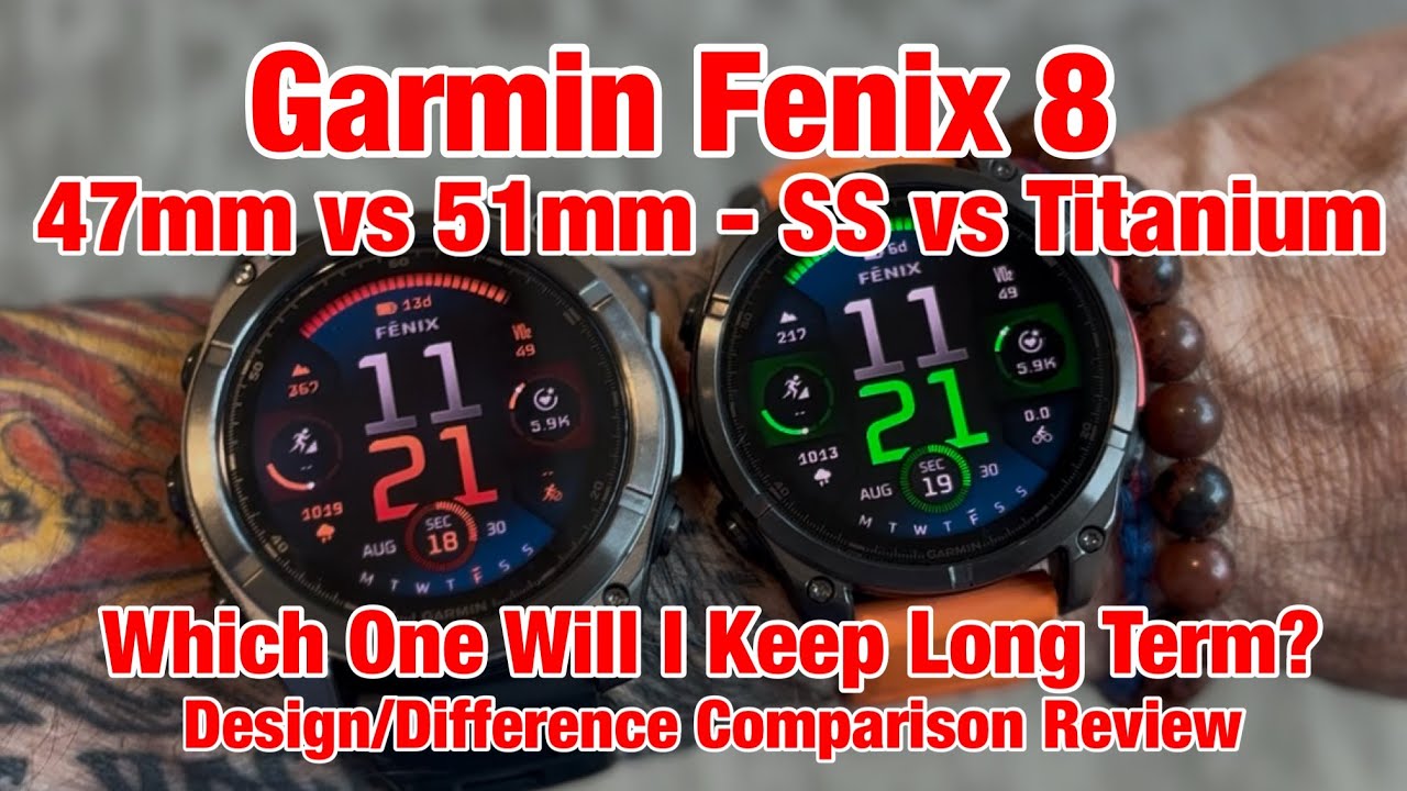 Garmin Fenix 8 47mm vs Fenix 8 51mm, Titanium vs Stainless - Hands On, Side By Side Review, & Others