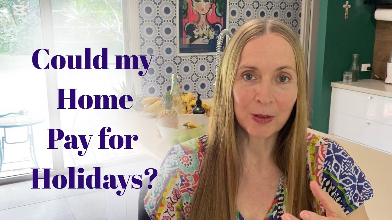Could my home pay for my holidays?