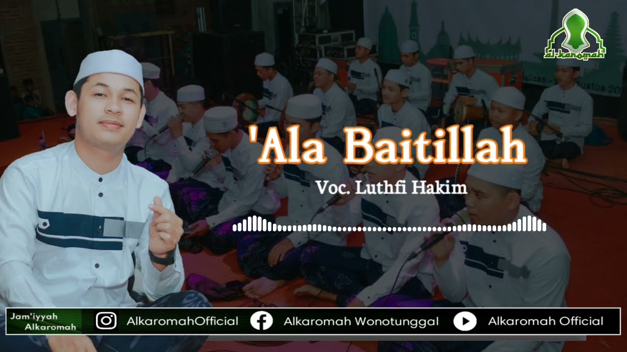 'Ala Baitillah - Jam'iyyah Alkaromah | Voc. Luthfi Hakim Feat Fattah Adiatri