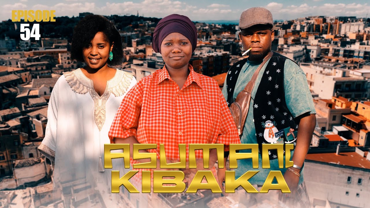 ASUMANI KIBAKA | ep 54 |