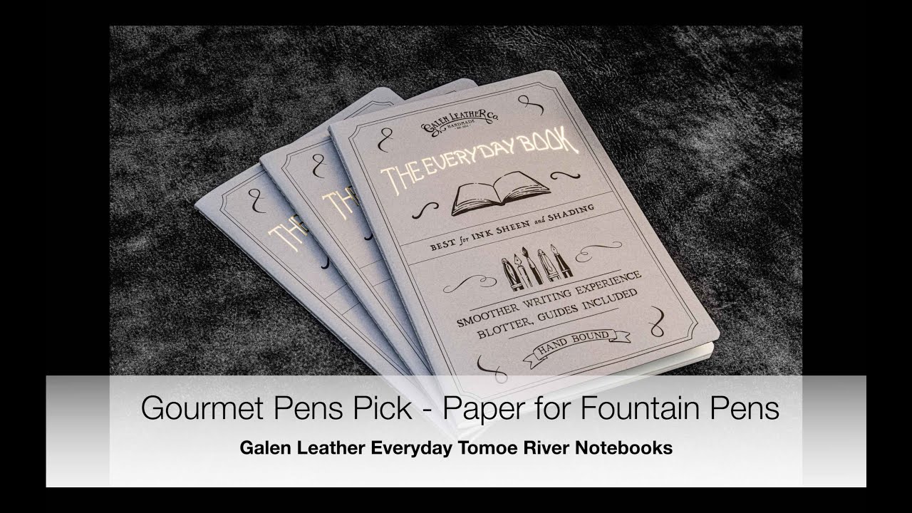 Gourmet Pens Picks - Paper for Fountain Pens Galen Leather Everyday Tomoe River Notebooks