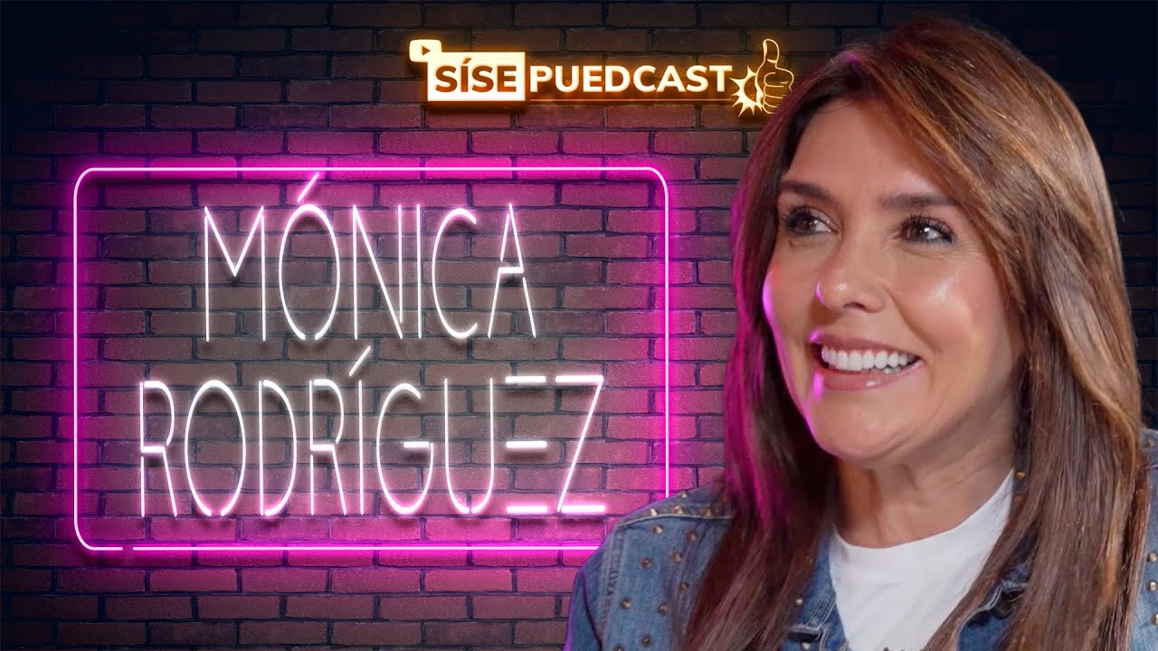 Mónica Rodríguez: los secretos poco conocidos de su vida | SiSePuedCast #89
