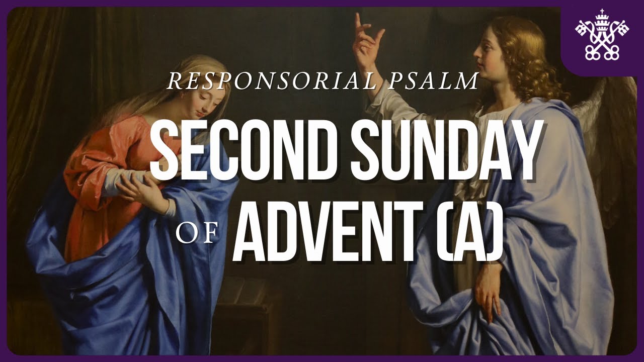 Second Sunday of Advent - Year A | Responsorial Psalm | Psalms for all Seasons