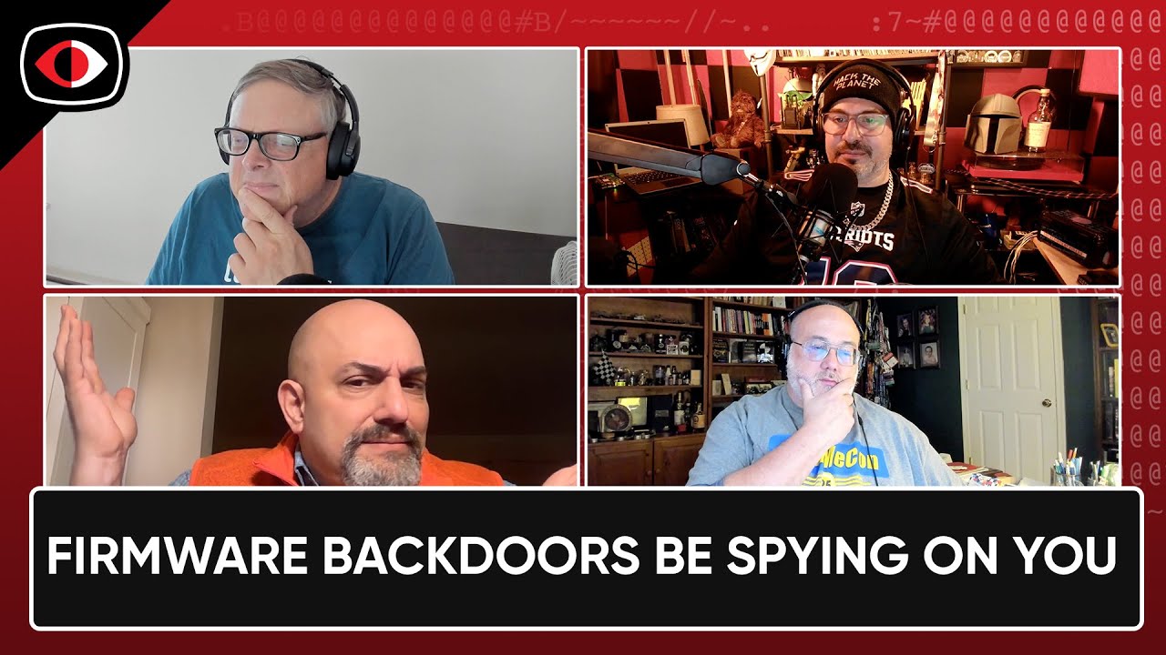 Firmware Backdoors Be Spying On You - PSW #914