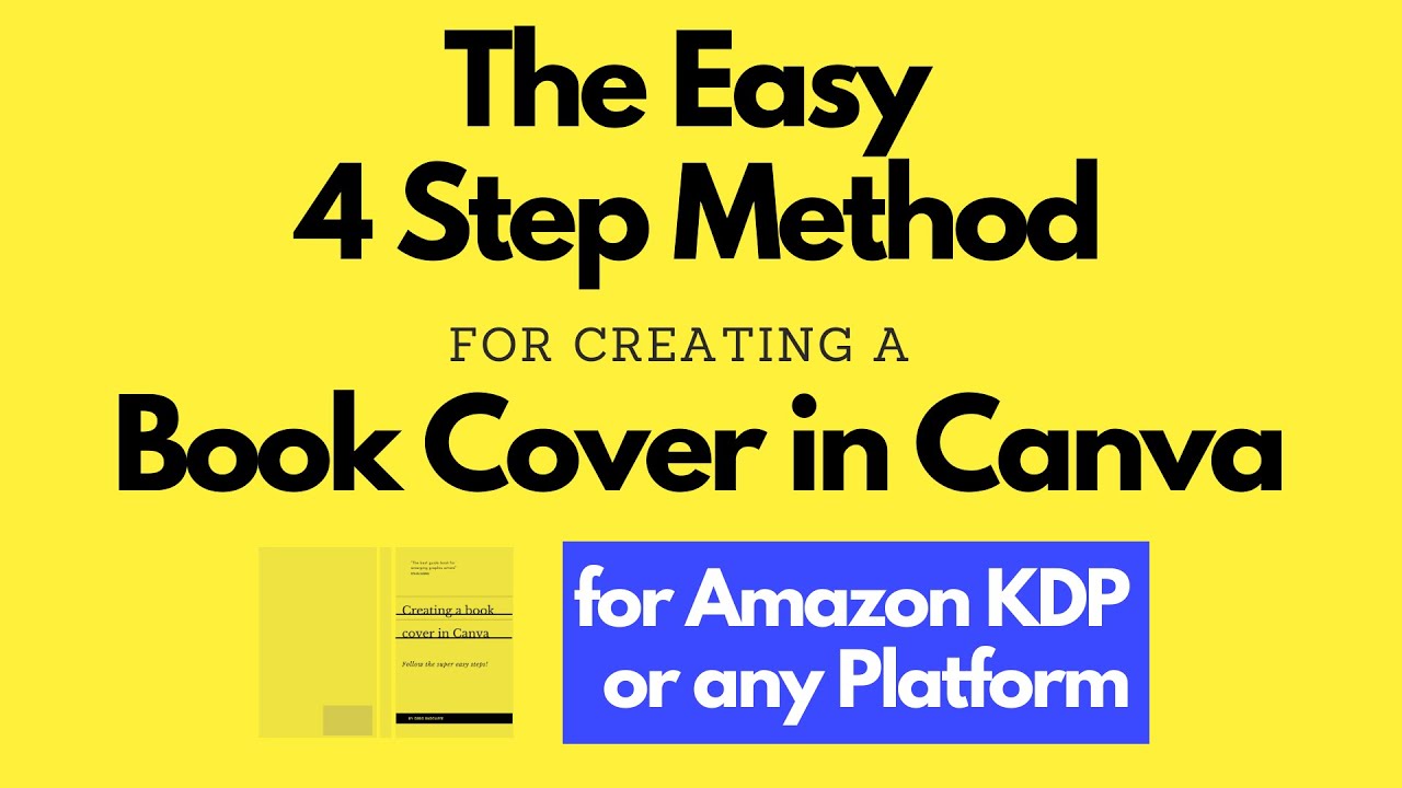 The Easy 4 Step Method for How to Create a Book Cover for Amazon KDP or Any Publishing Platform