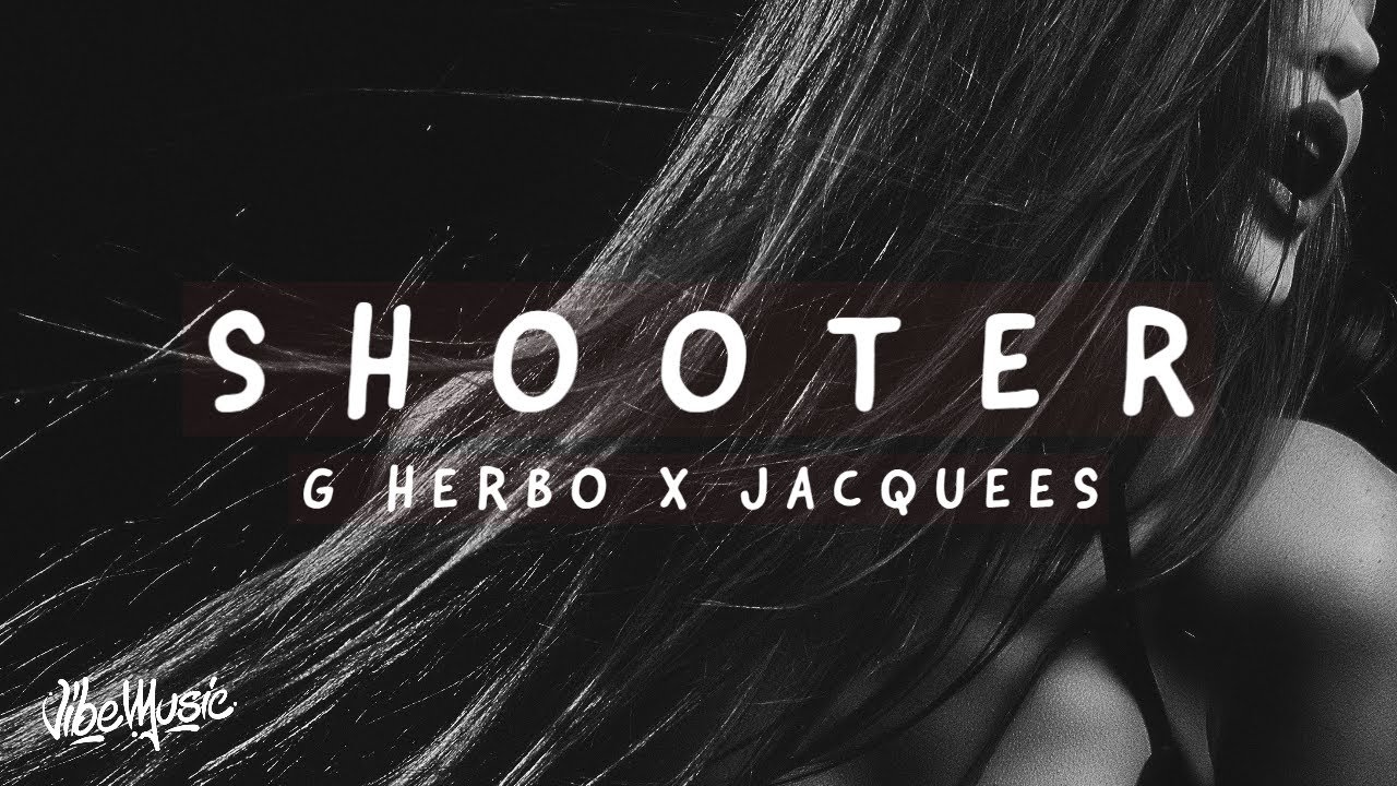 G Herbo - Shooter (Lyrics) (feat. Jacquees)