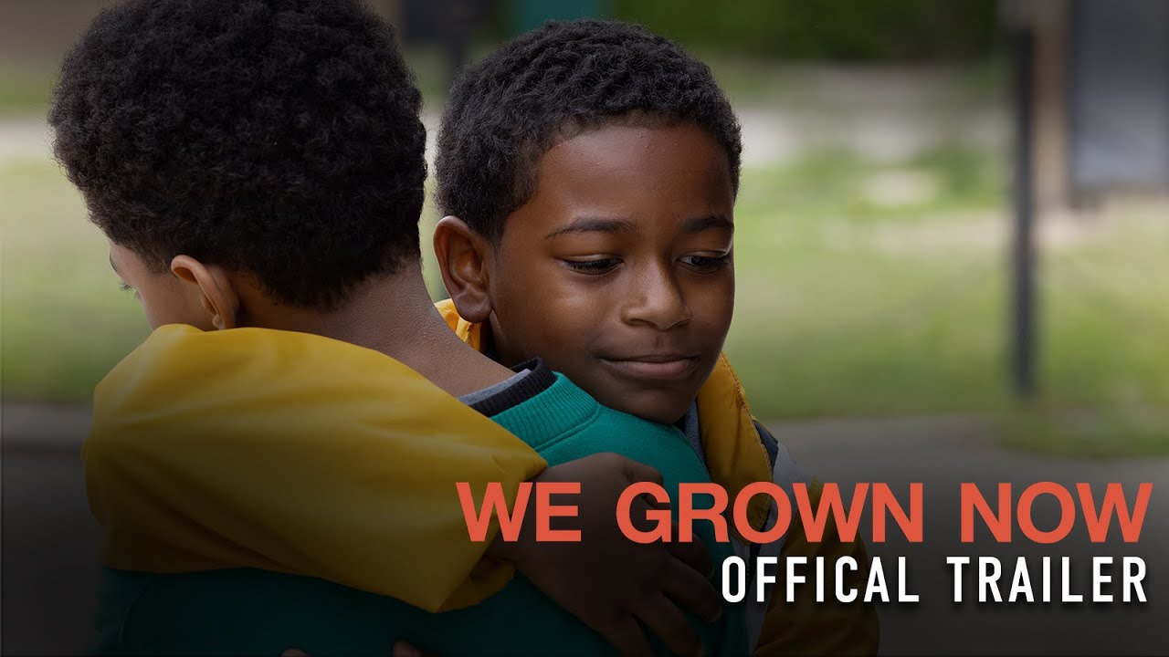 WE GROWN NOW &ndash; Official Trailer (HD)