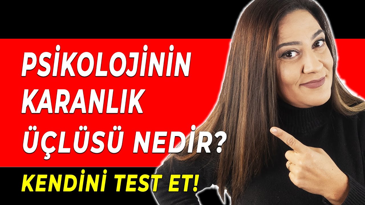 PSİKOLOJİNİN KARANLIK ÜÇLÜSÜ - Karanlık Kişilik Özellikleri Testi  - Kendini Test Et!