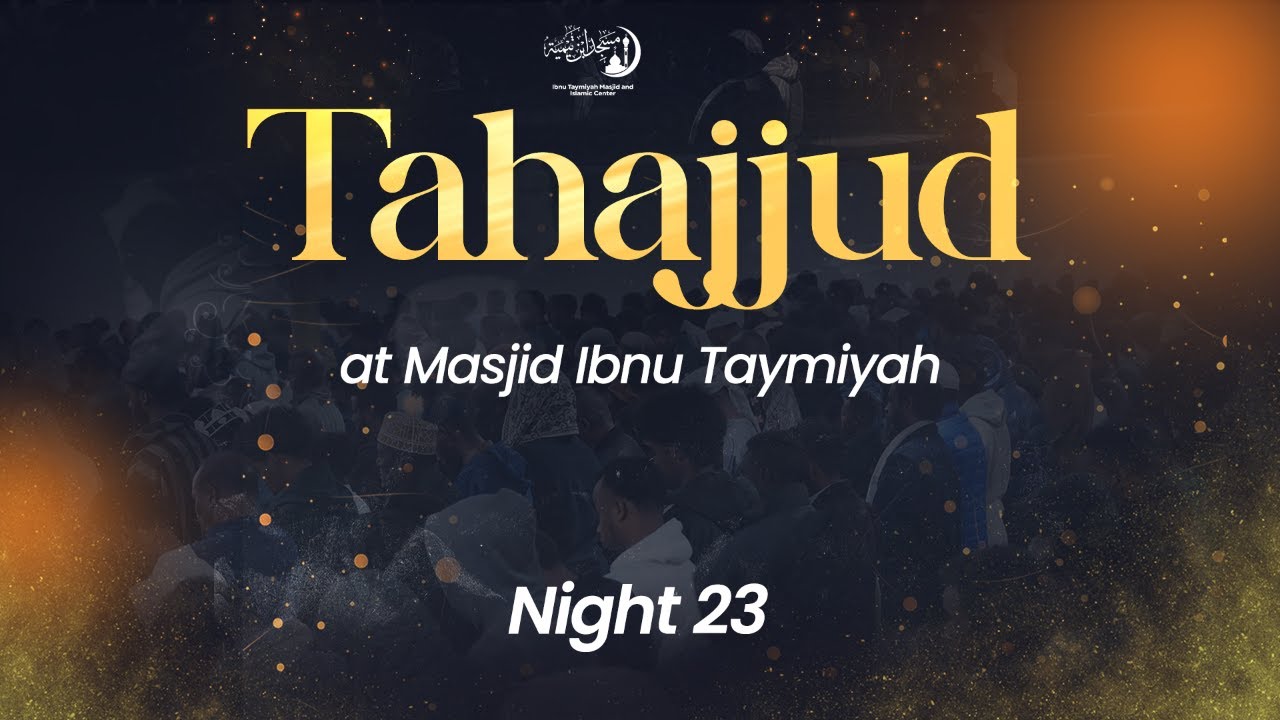 TAHAJJUD NIGHT 23| Ramadan 1447H – Masjid Ibnu Taymiyah LIVE