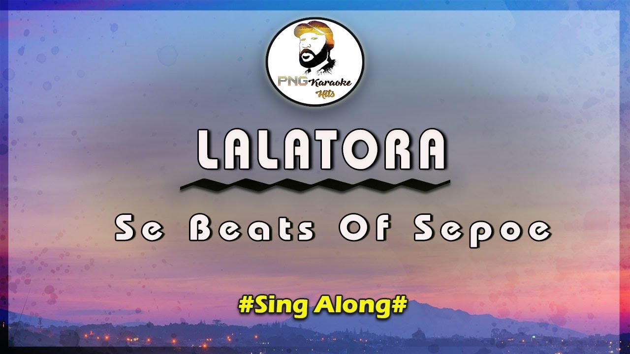 Lalatora - Se Beats Of Sepoe (Sing-Along)