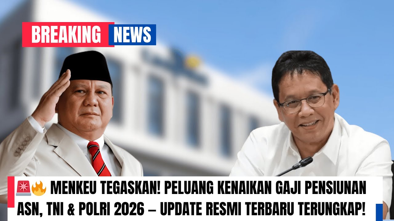 Menkeu Tegaskan Peluang Kenaikan Gaji Pensiunan ASN, TNI, dan Polri Tahun 2026: Update Resmi