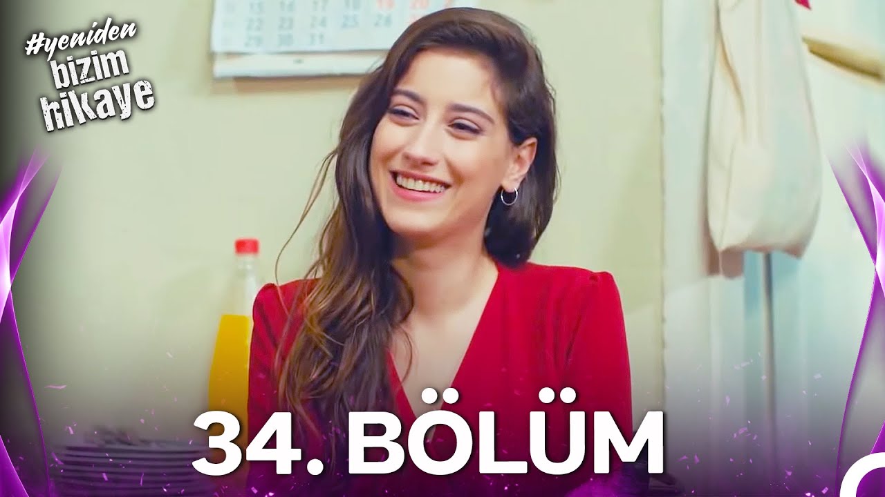 #YENİDEN Bizim Hikaye 34. Bölüm