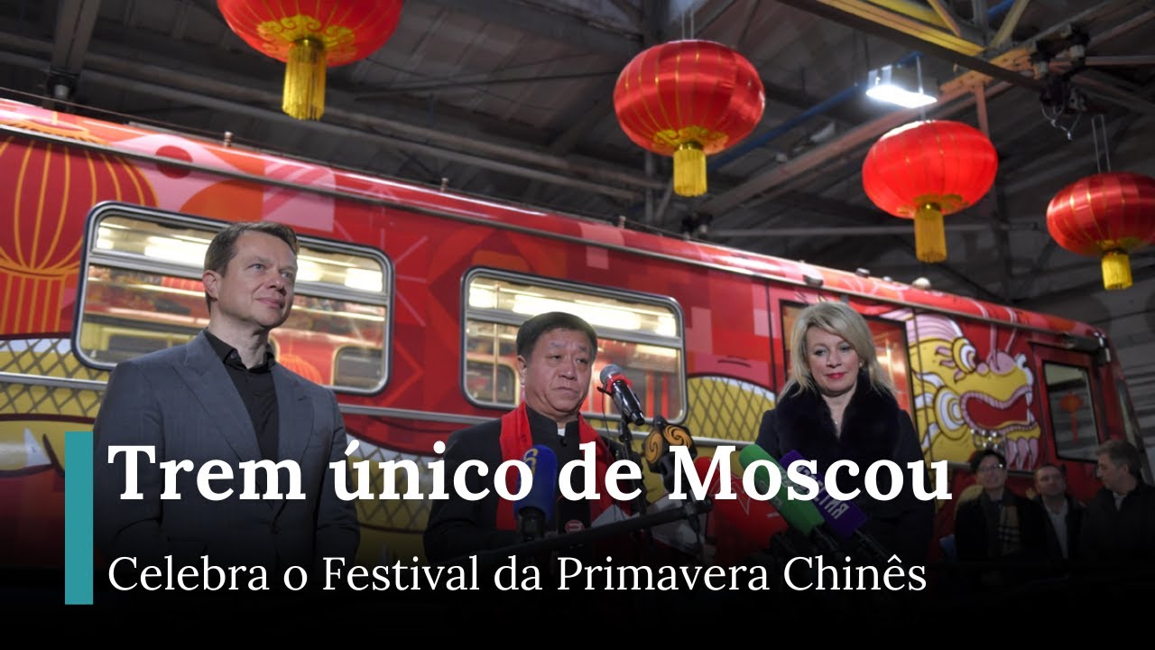 R&uacute;ssia lan&ccedil;a trem tem&aacute;tico para o Festival da Primavera Chin&ecirc;s  | DRM News Portugu&ecirc;s | AA1C