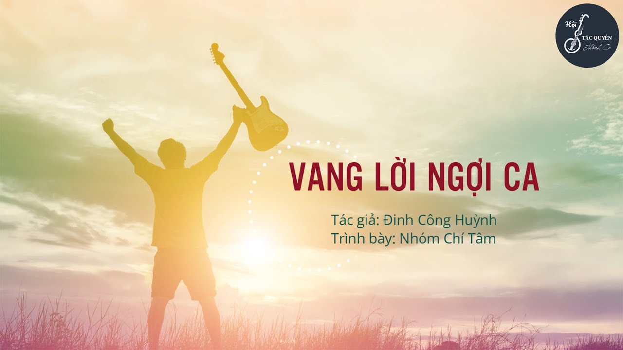 Vang Lời Ngợi Ca (Đinh Công Huỳnh) - Trình bày: Nhóm Chí Tâm