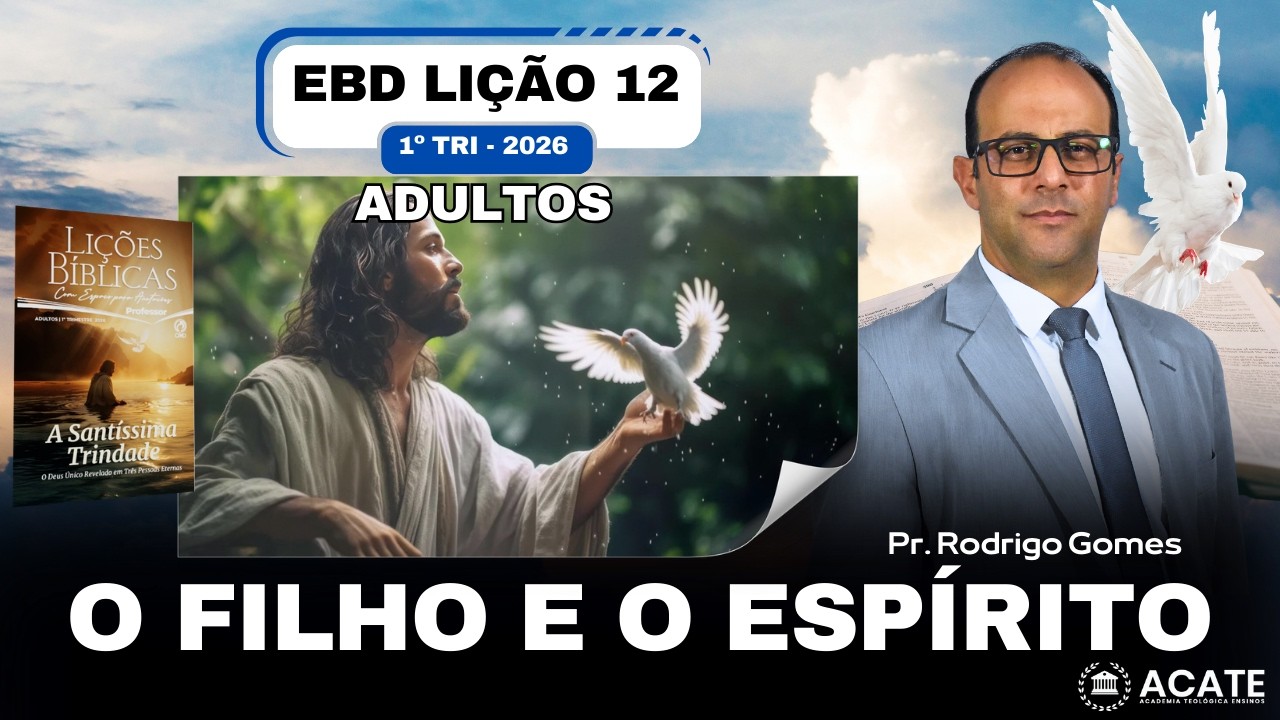 EBD Lição 12 (Adultos) - O Filho e o Espírito - 1º Tri 2026