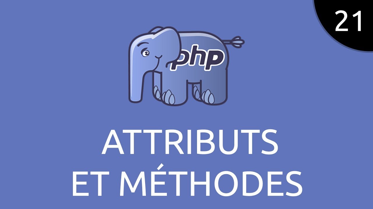 PHP #21 - attributs et méthodes