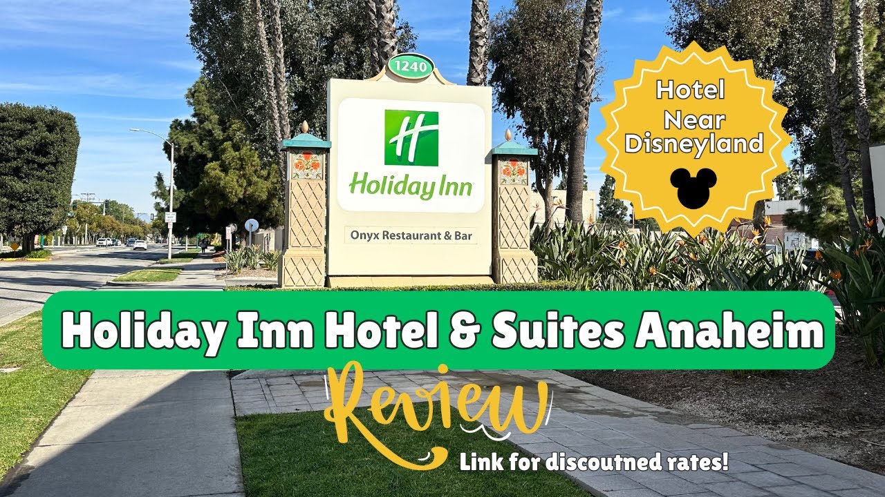 Holiday Inn Hotel And Suites Anaheim | Full Review & Exclusive Discounts!