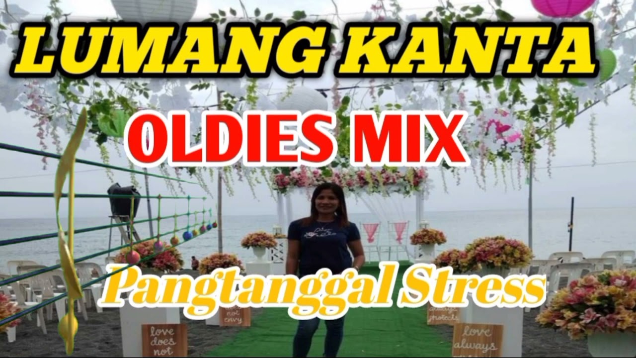 LUMANG KANTA||OLDIES MIX PANGTANGGAL STRESS,||OPM SONG||Justglenly