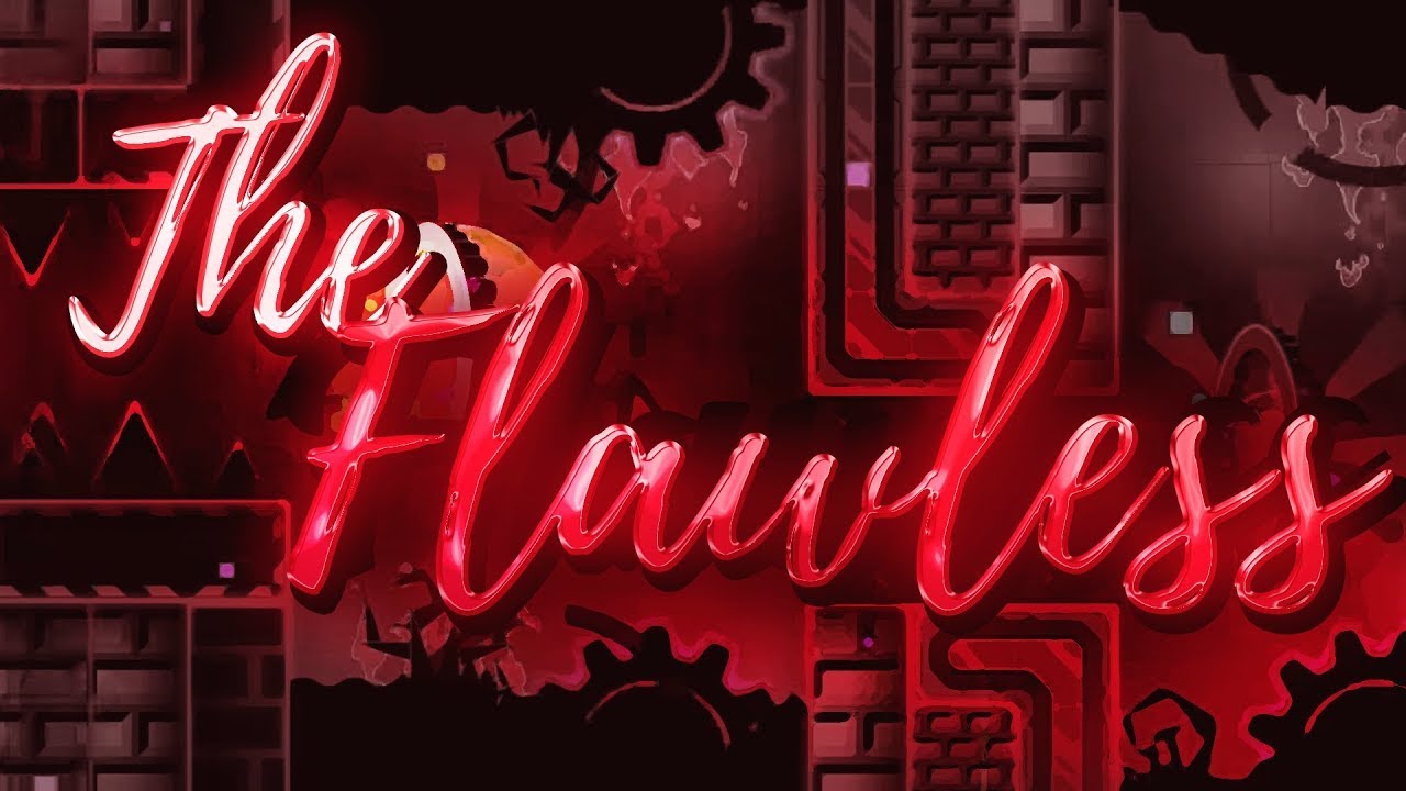 The Flawless 100% (Extreme Demon)