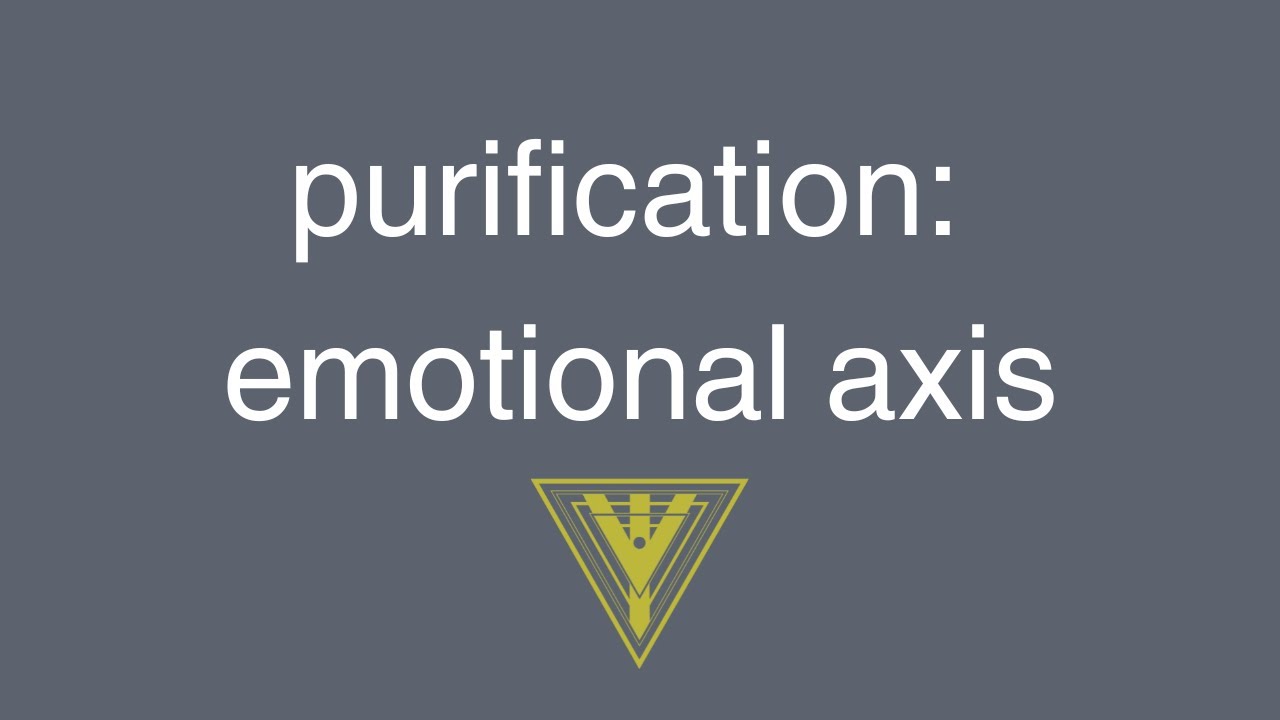 Purification : Emotional Axis