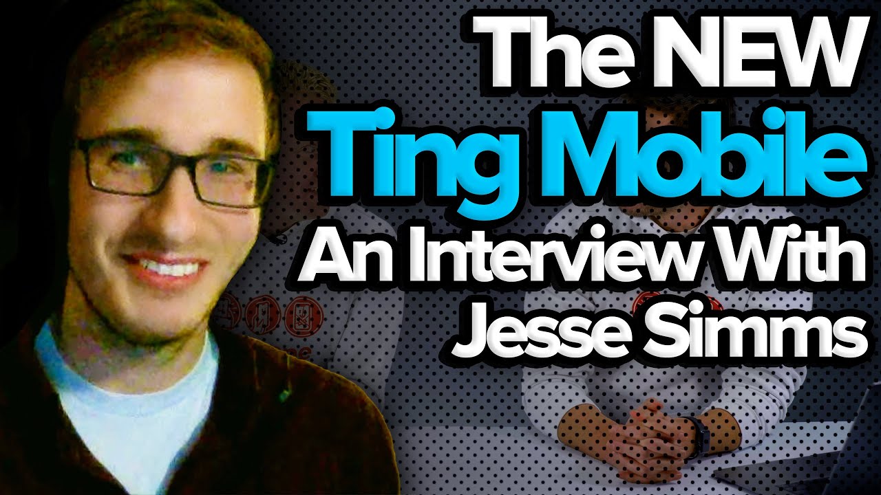 The NEW Ting Mobile: What You Need To Know | An Interview With Jesse Simms