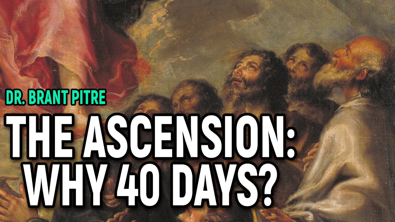 The Ascension: Why 40 Days?