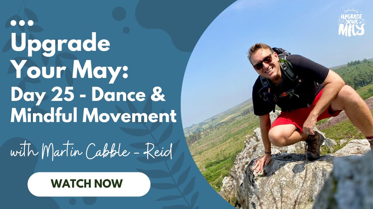 Upgrade Your May: Day 25 - Dance and #MindfulMovement