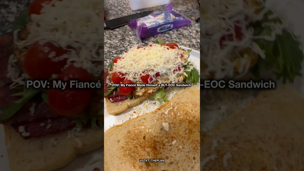 POV: My Fiancé made himself a BLT-EOC Sandwich