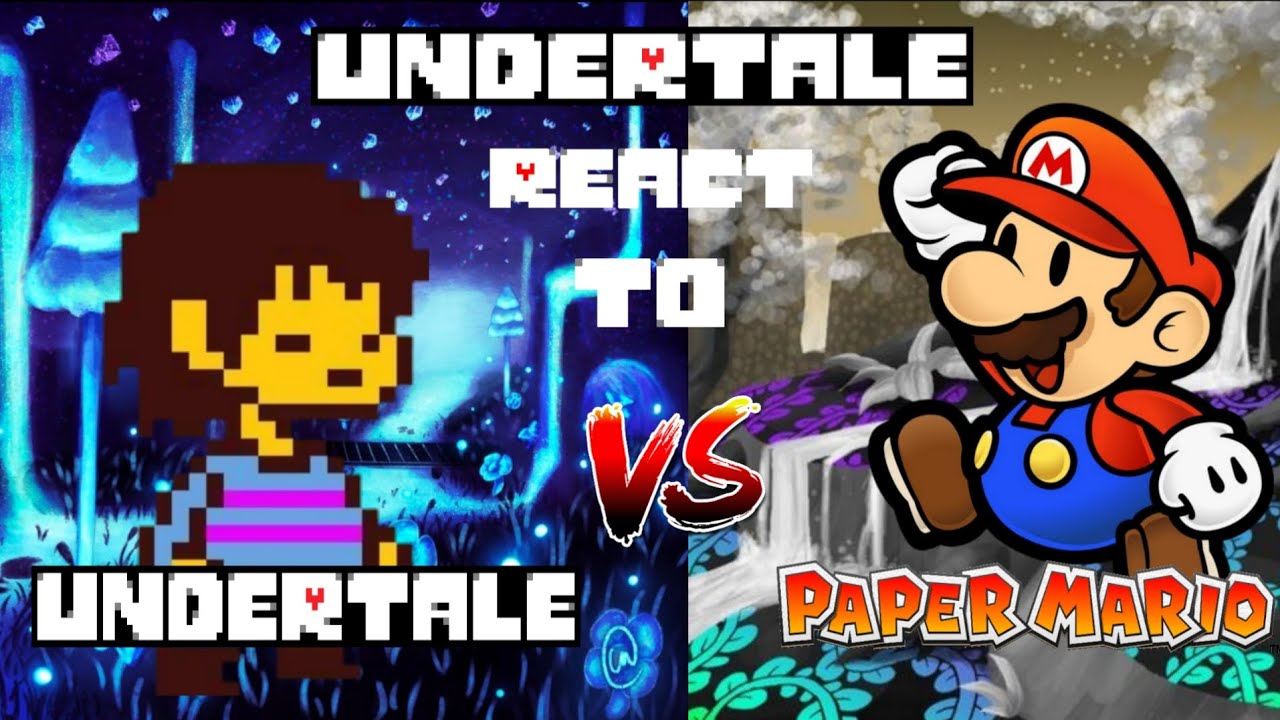 Undertale React to 🌟Paper Mario🌟 Vs. ❤️Undertale❤️