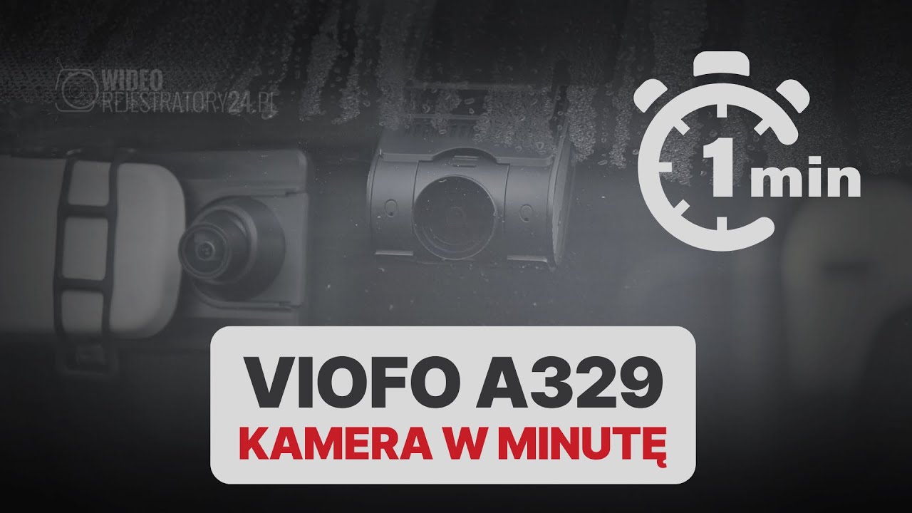 VIOFO A329 w minutę
