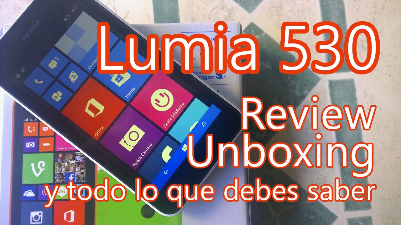 Nokia Lumia 530 - Review, unboxing y análisis. Conoce todo lo que debes saber