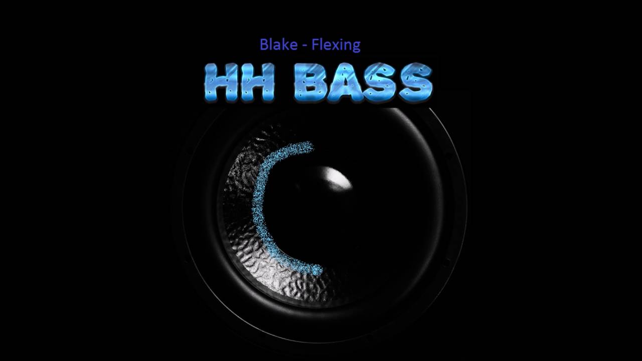 Blake - Flexin Bass Boosted