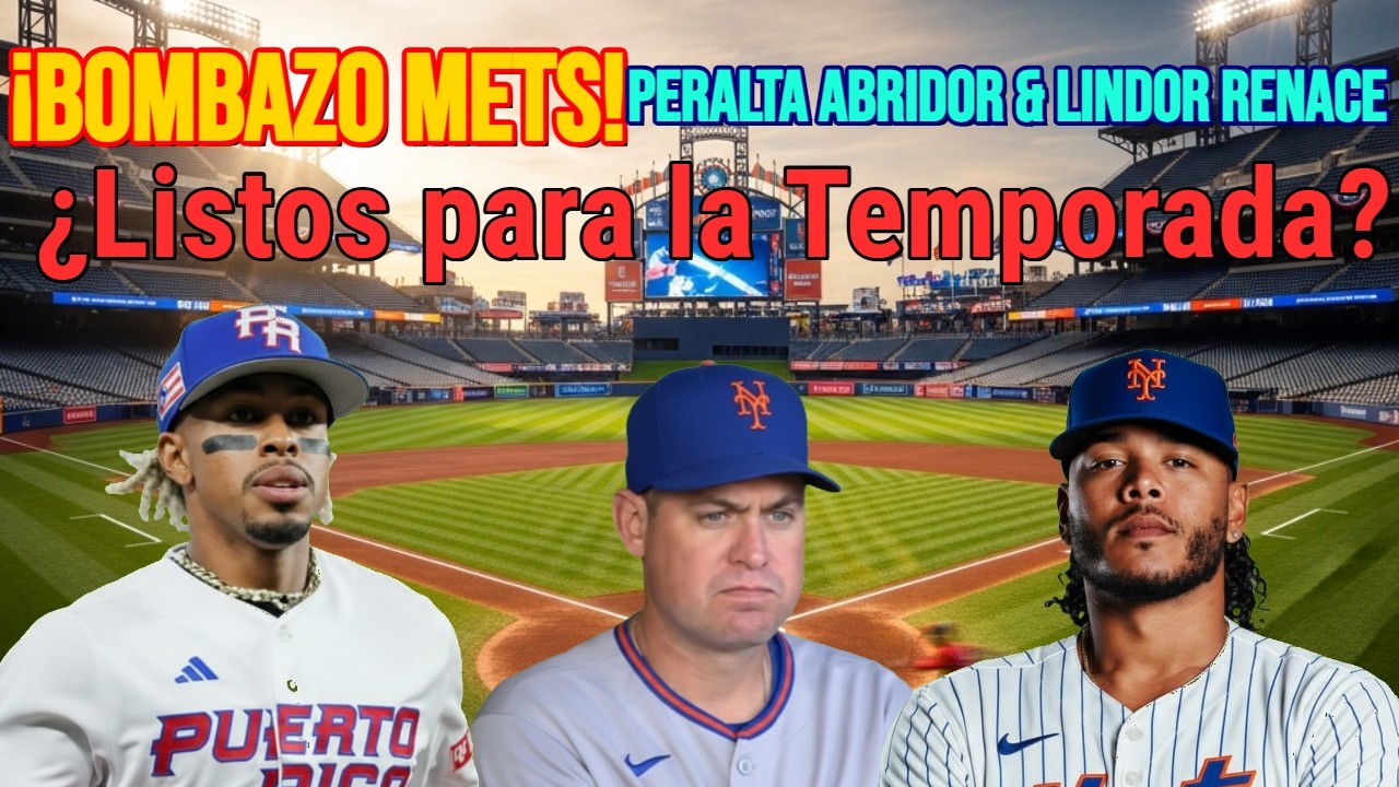 ¡BOMBAZO METS! Freddy Peralta Abridor Día Inaugural y el Renacer de Lindor: Listos para la Temporada