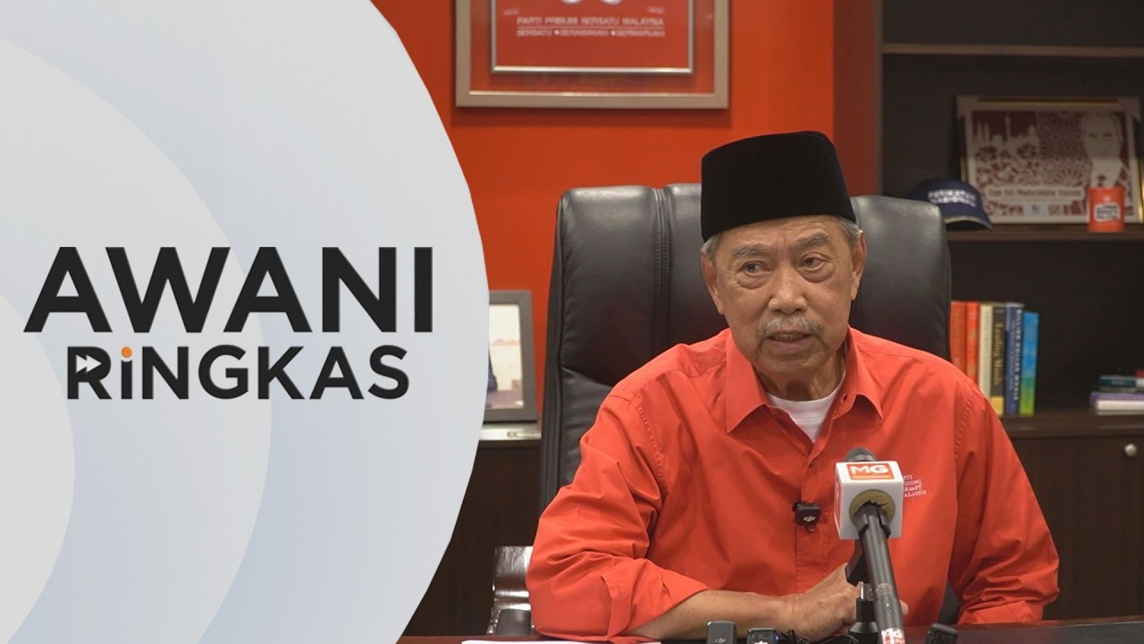 AWANI Ringkas: Muhyiddin bukan lagi calon PM - Pengerusi PN