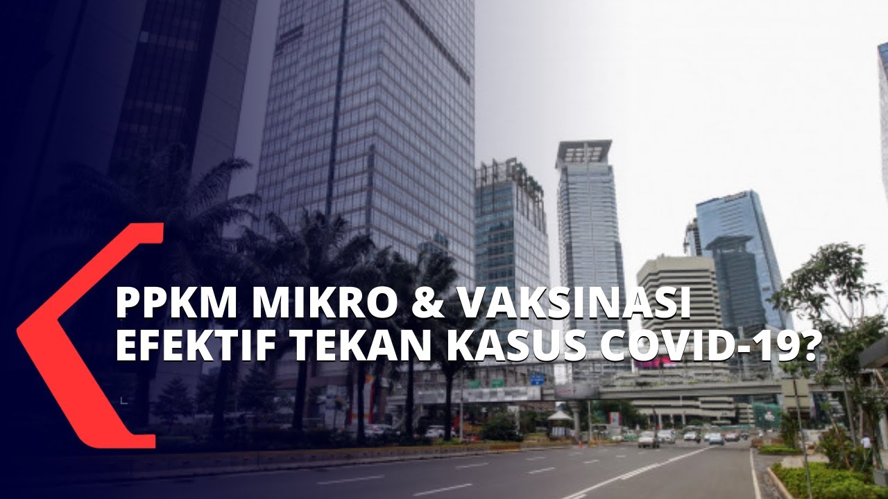 PPKM Mikro dan Vaksinasi Efektif Tekan Kasus Covid-19? Ini Penjelasan Epidemiolog