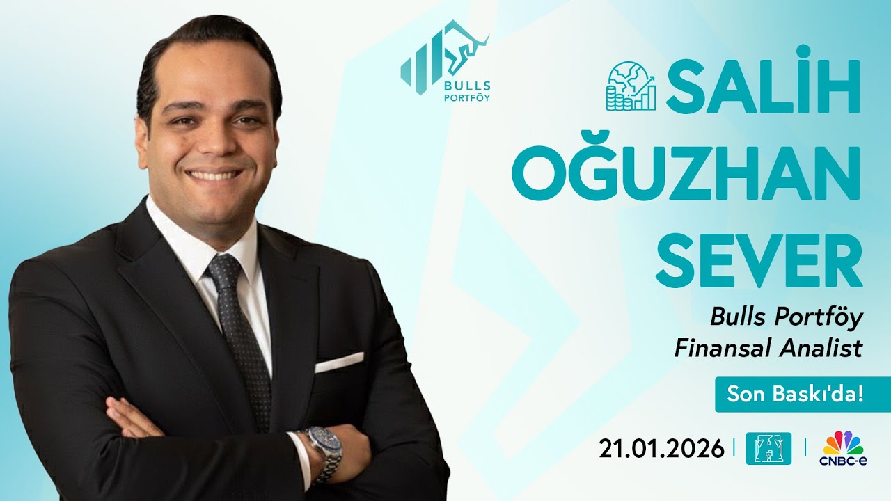 Bulls Portföy Finansal Analisti Salih Oğuzhan Sever, 21 Ocak CNBC-E Canlı Yayın Programı