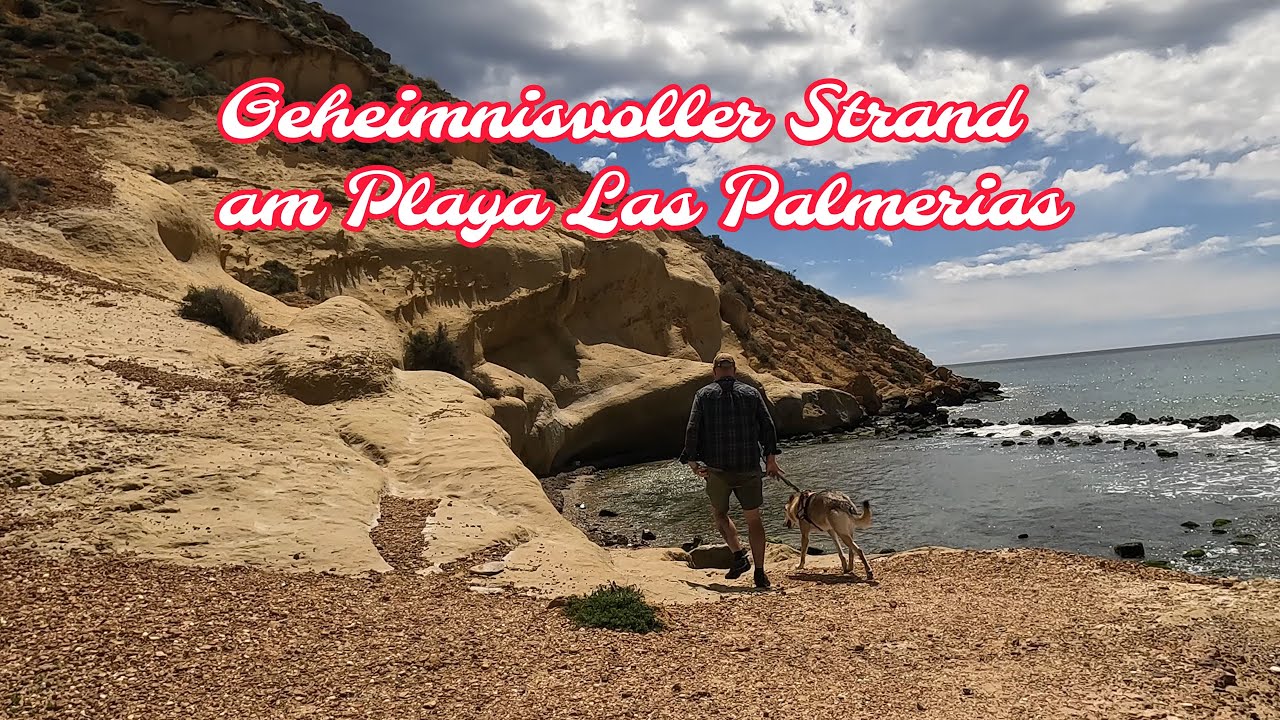 Spanientour 2025 Teil 7 am geheimnisvollen Strand Playa Las Palmerias