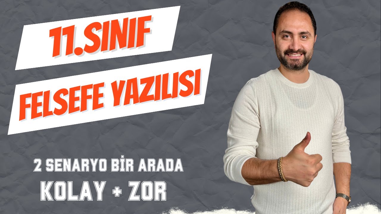 11.SINIF FELSEFE 1.DÖNEM 2.YAZILI SINAVI  (KOLAY+ZOR SENARYO) +PDF