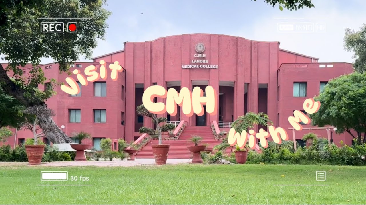 My Campus Tour | CMH LAHORE MEDICAL COLLEGE | A Short Documentary