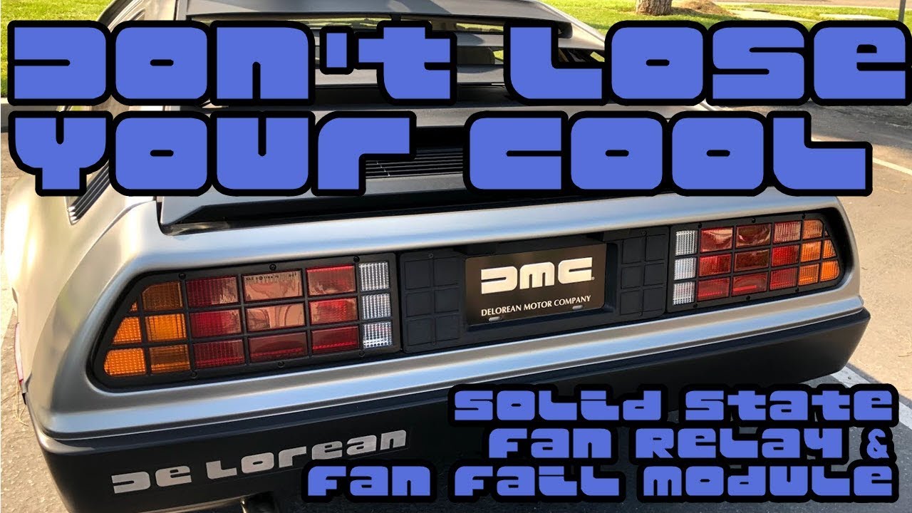 Solid-State Fan Relay and Fan Fail Module for the DeLorean DMC-12 - Installation and Testing
