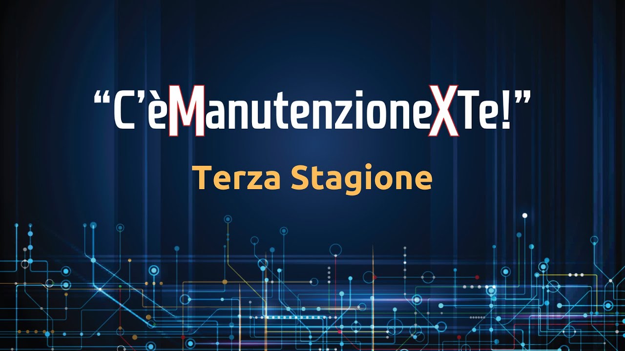 C'èManutenzioneXTe!  Episodio 1 - Processi manutentivi integrati: l’esperienza Edison Next Zucchetti