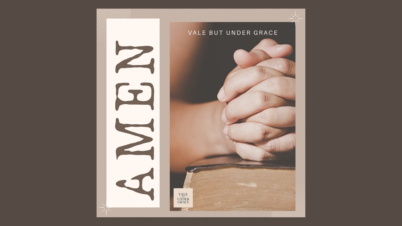 AMEN - Vale but Under Grace 